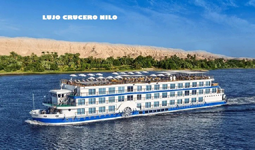 Crucero por El Nilo Viaje Lujo a Egipto El Cairo y Crucero Nilo